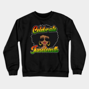 CELEBRATE JUNETEENTH WOMENS Crewneck Sweatshirt